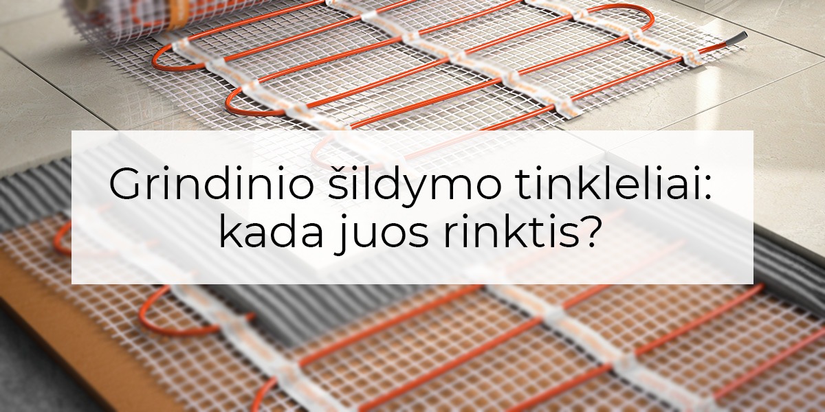 Grindinio šildymo tinkleliai