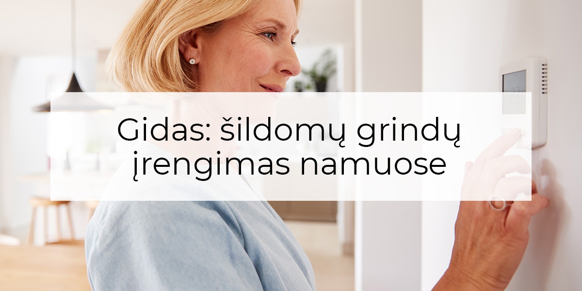 Gidas: šildomų grindų įrengimas namuose