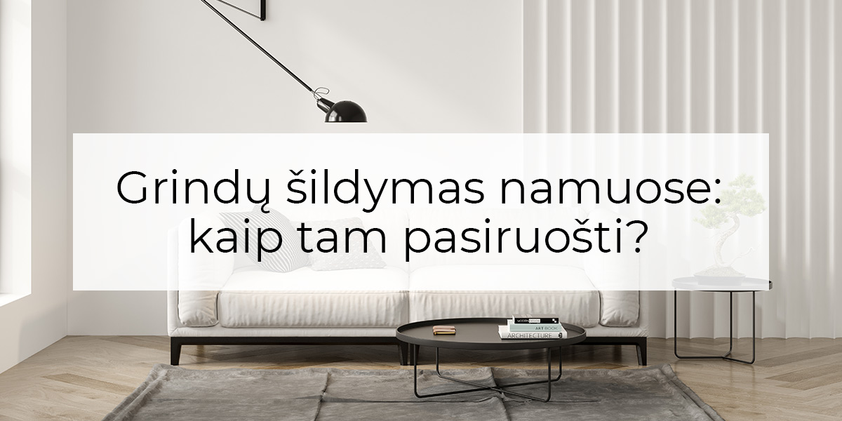 grindų šildymas namuose