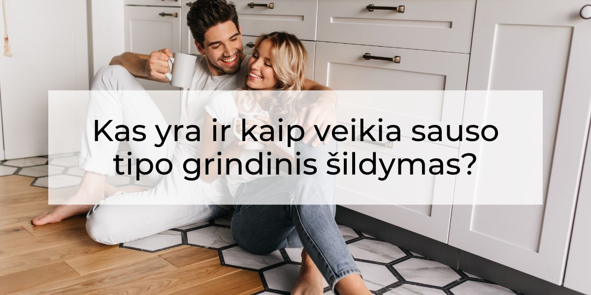 Sauso tipo grindinis šildymas
