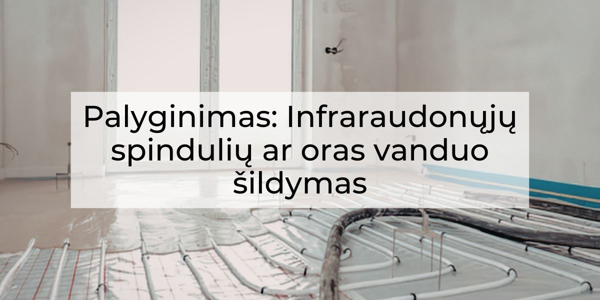 Infraraudonųjų spindulių ar oras vanduo šildymas